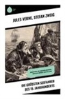 Jules Verne, Stefan Zweig - Die größten Seefahrer des 15. Jahrhunderts