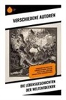 Wilhelm Cremer, Jules Verne, Stefan Zweig - Die Lebensgeschichten der Weltentdecker
