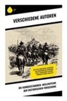 Wilhelm Cremer, Francisco de Xerez, Johannes Scherr, Arthur Schurig, Jules Verne, Jakob Wassermann... - Die Konquistadoren: Meilensteine der historischen Forschung