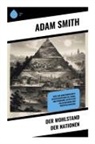 Adam Smith - Der Wohlstand der Nationen
