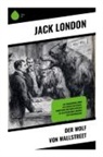 Jack London - Der Wolf von Wallstreet