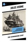 Jules Verne - Eine schwimmende Stadt