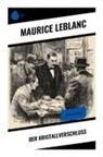 Maurice Leblanc - Der Kristallverschluss