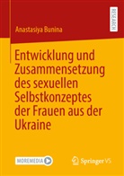 Anastasiya Bunina - Entwicklung und Zusammensetzung des sexuellen Selbstkonzeptes der Frauen aus der Ukraine
