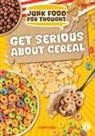 Kenny Abdo - Get Serious about Cereal
