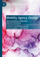 Lea Espinoza Garrido, Carolin Gebauer, Julia Wewior - Mobility, Agency, Kinship