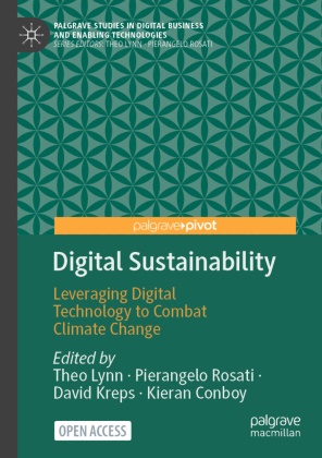 Kieran Conboy, David Kreps, David Kreps et al, Theo Lynn, Pierangelo Rosati - Digital Sustainability Leveraging Digital Technology to Combat Climate Change