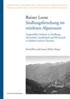 Rainer Loose, David Fliri, Gustav Pfeifer - Siedlungsforschung im mittleren Alpenraum