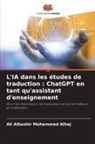 Ali Albashir Mohammed Alhaj - L'IA dans les études de traduction : ChatGPT en tant qu'assistant d'enseignement