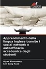 Alyaa Almarwaey, Lim Sung-Taek - Apprendimento della lingua inglese tramite i social network e autoefficacia accademica degli studenti
