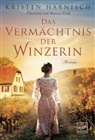 Kristen Harnisch - Das Verm&auml;chtnis der Winzerin