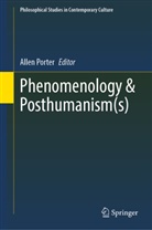 Allen Porter - Phenomenology & Posthumanism(s)