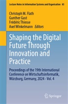 Christoph M. Flath, Gunther Gust, Frédéric Thiesse, Frédéric Thiesse et al, Axel Winkelmann - Shaping the Digital Future Through Innovation and Practice