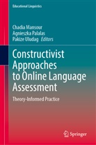 Chadia Mansour, Agnieszka Palalas, Pakize Uludag - Constructivist Approaches to Online Language Assessment