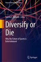 Sascha L Schmidt, Sascha L. Schmidt - Diversify or Die