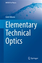 Gleb Vdovin - Elementary Technical Optics