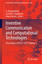 George A Papakostas, George A. Papakostas, G. Ranganathan, Alvaro Rocha - Inventive Communication and Computational Technologies
