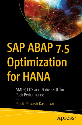Pratik Prakash Kasralikar - SAP ABAP 7.5 Optimization for HANA - AMDP, CDS and Native SQL for Peak Performance