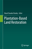 Vimal Chandra Pandey, Vimal Chandra Pandey - Plantation-Based Land Restoration