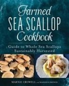 Marnie Reed Crowell, Marsden Brewer - Farmed Sea Scallop Cookbook