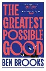 Ben Brooks, Brooks Ben - The Greatest Possible Good