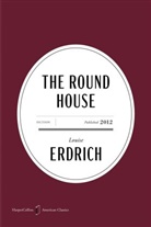 Louise Erdrich - The Round House American Classics Edition