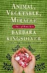 Steven L. Hopp, Barbara Kingsolver, Camille Kingsolver - Animal, Vegetable, Miracle