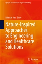 Nilanjan Dey - Nature-Inspired Approaches to Engineering and Healthcare Solutions