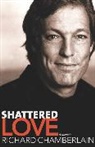 Richard Chamberlain - Shattered Love