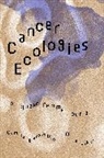 Nina Lykke, Camila Marambio - Cancer Ecologies