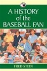 Fred Stein, Stein Fred - A History of the Baseball Fan