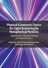 Jiachen Ding, George W. Kattawar, Masanori Saito, Yang Ping - Physical-Geometric Optics for Light-Scattering by Nonspherical Particles