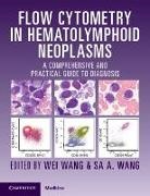 Wei (The University of Texas MD Anderson Can Wang, Wei Wang, Wang Sa A. - Flow Cytometry in Hematolymphoid Neoplasms A Comprehensive and Practical Guide to Diagnosis
