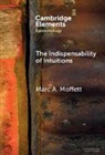 Marc A. (The University of Texas) Moffett, Moffett Marc A. - Indispensability of Intuitions