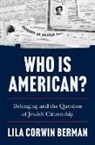 Lila Corwin Berman - Who Is American?