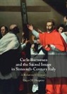 Grace M. Harpster - Carlo Borromeo and the Sacred Image in Sixteenth-Century Italy