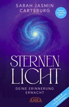 Sarah Jasmin Cartsburg - STERNENLICHT - DEINE ERINNERUNG ERWACHT [mit drei Gratis-Audio-Meditationen zum Download]