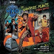 Magrs Paul, Culshaw Jon, Manning Katy, Waterhouse Matthew - Doctor Who: The Vampire Plants & Other Stories Doctor Who Audio Annual