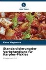 Kiran Waghmare - Standardisierung der Vorbehandlung für Karpfen-Pickles