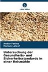 Amber Fatima, Marium Lateef - Untersuchung der Gesundheits- und Sicherheitsstandards in einer Reismühle