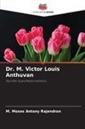 M. Moses Antony Rajendran - Dr. M. Victor Louis Anthuvan