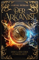Pascal Wokan - Der Arkanist (Band 3)