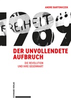 Andre Bartoniczek - 1989 - Der unvollendete Aufbruch