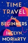 Jaclyn Moriarty, Moriarty Jaclyn - Time Travel for Beginners