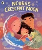 Zainab Khan, Nabila Adani - Noura's Crescent Moon