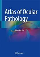 Dipankar Das - Atlas of Ocular Pathology