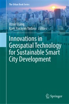 Narayan Yadava, Uznir Ujang, Ram Narayan Yadava - Innovations in Geospatial Technology for Sustainable Smart City Development