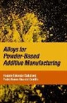 Hossein Eskandari Sabzi, Pedro Rivera-Díaz-Del-Castillo - Alloys for Powder-Based Additive Manufacturing
