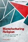 Russell T Mccutcheon, Russell T. McCutcheon, Russell T. (University Research Profes Mccutcheon - Manufacturing Religion