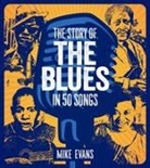 Evans, Mike Evans, Shelley Ritter - The Story of the Blues in 50 Songs